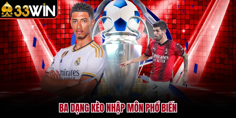 Ba dạng kèo nhập môn phổ biến