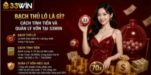 Bạch thủ lô là gì? Cách tính tiền và quản lý vốn tại 33Win