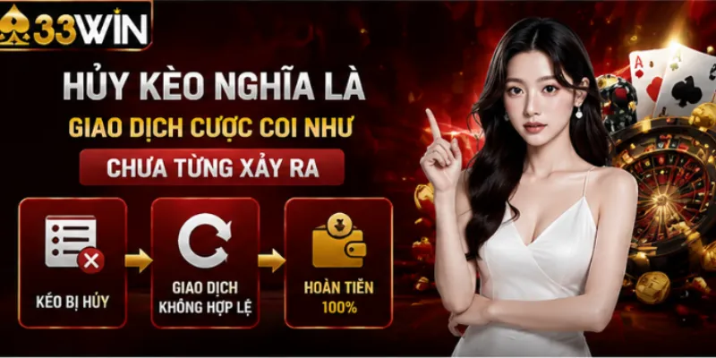Hủy kèo nghĩa là giao dịch cược coi như chưa từng xảy ra