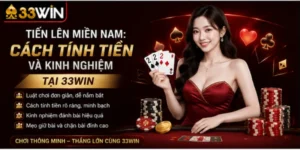 Tiến lên miền Nam: cách tính tiền và kinh nghiệm tại 33Win